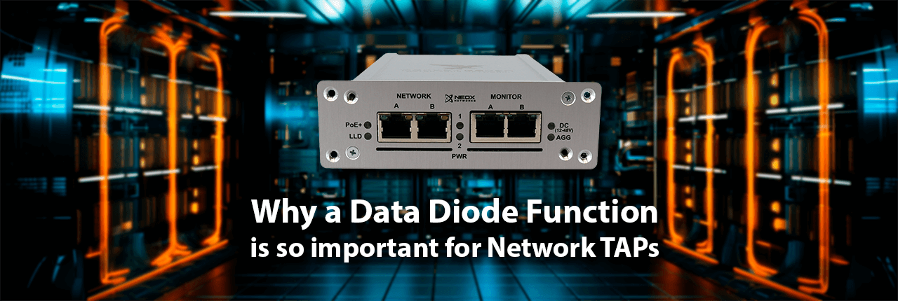 Why a Data Diode Function is so important for Network TAPs